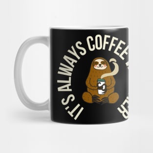 Sloth It's Always Coffee Weather Mug